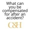 What Can You be Compensated for After an Accident? 3 what can you be compensated for after an accident?